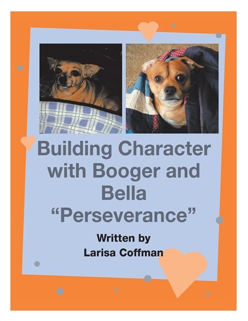 Building Character with Booger and Bella: Perseverance (Paperback)