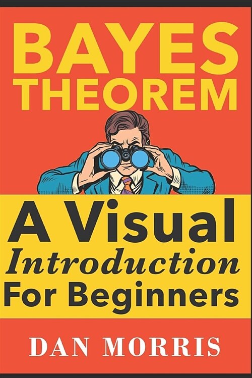 Bayes Theorem Examples: A Visual Introduction for Beginners (Paperback)