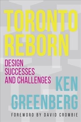 Toronto Reborn: Design Successes and Challenges (Paperback)