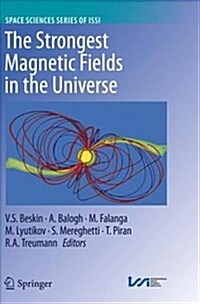 The Strongest Magnetic Fields in the Universe (Paperback, Softcover Repri)