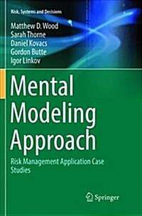 Mental Modeling Approach: Risk Management Application Case Studies (Paperback, Softcover Repri)