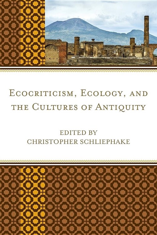 Ecocriticism, Ecology, and the Cultures of Antiquity (Paperback)