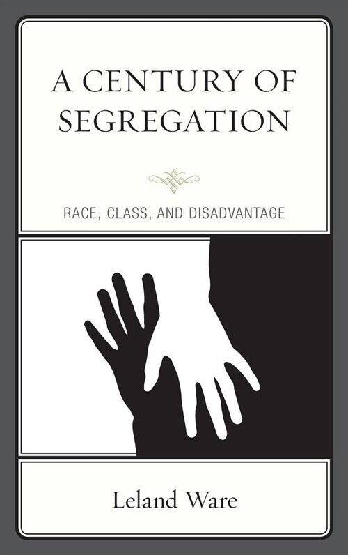 A Century of Segregation: Race, Class, and Disadvantage (Hardcover)