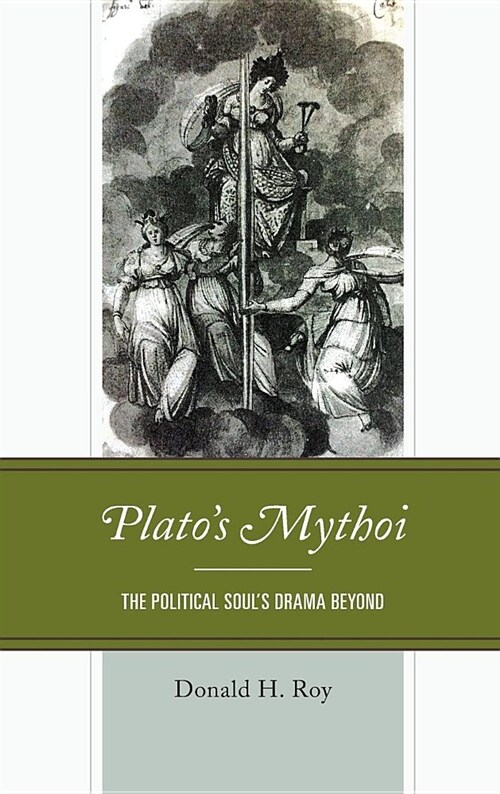 Platos Mythoi: The Political Souls Drama Beyond (Hardcover)