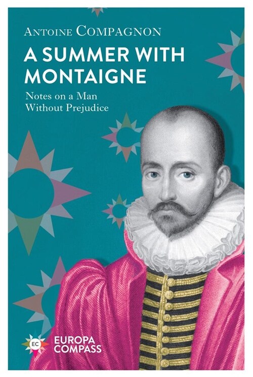 A Summer with Montaigne: On the Art of Living Well (Paperback)
