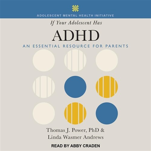 If Your Adolescent Has ADHD: An Essential Resource for Parents (MP3 CD)