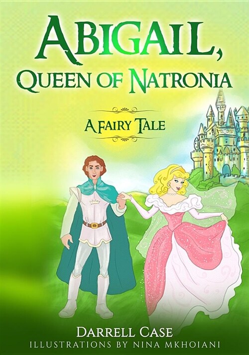 Abigail, Queen of Natronia: A Fairy Tale (Paperback)