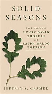 Solid Seasons: The Friendship of Henry David Thoreau and Ralph Waldo Emerson (Hardcover)