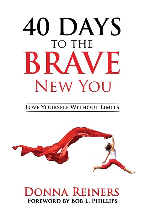 40 Days to the Brave New You: Love Yourself Without Limits (Hardcover)