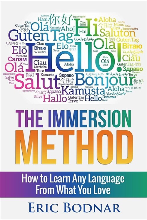 The Immersion Method: How to Learn Any Language from What You Love (Paperback)