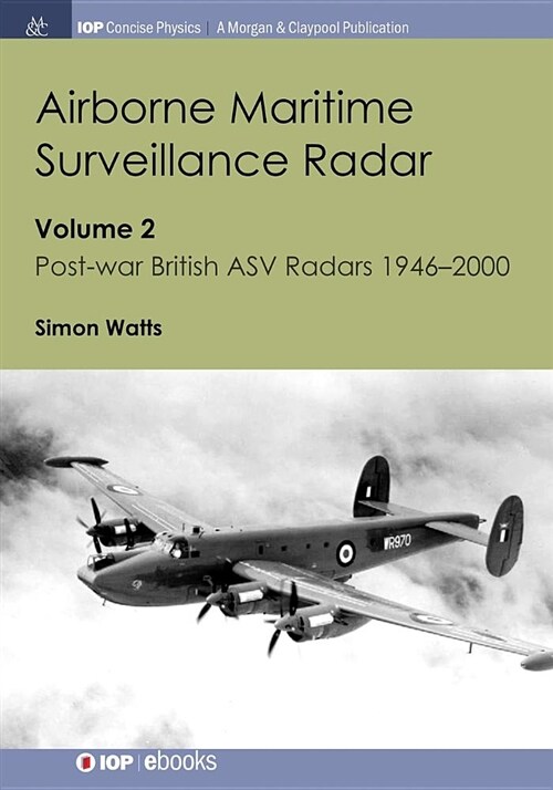 Airborne Maritime Surveillance Radar: Volume 2, Post-War British Asv Radars 1946-2000 (Paperback)