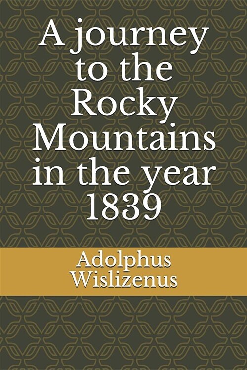 A Journey to the Rocky Mountains in the Year 1839 (Paperback)
