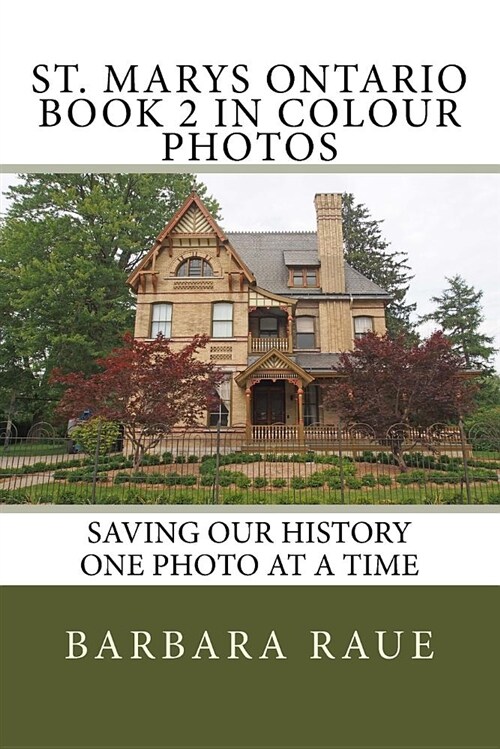 St. Marys Ontario Book 2 in Colour Photos: Saving Our History One Photo at a Time (Paperback)