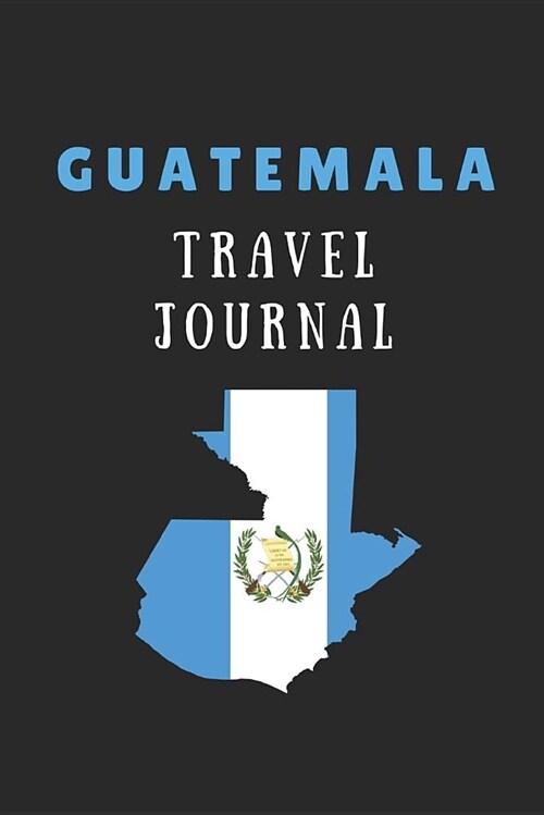 Guatemala Travel Journal: 2 in 1 Composition Notebook Combining Lined Writing Paper and Itinerary List Paper (Paperback)
