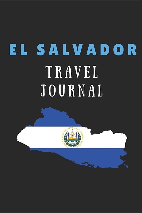 El Salvador Travel Journal: 2 in 1 Composition Notebook Combining Lined Writing Paper and Itinerary List Paper (Paperback)