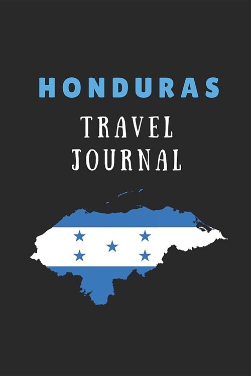 Honduras Travel Journal: 2 in 1 Composition Notebook Combining Lined Writing Paper and Itinerary List Paper (Paperback)