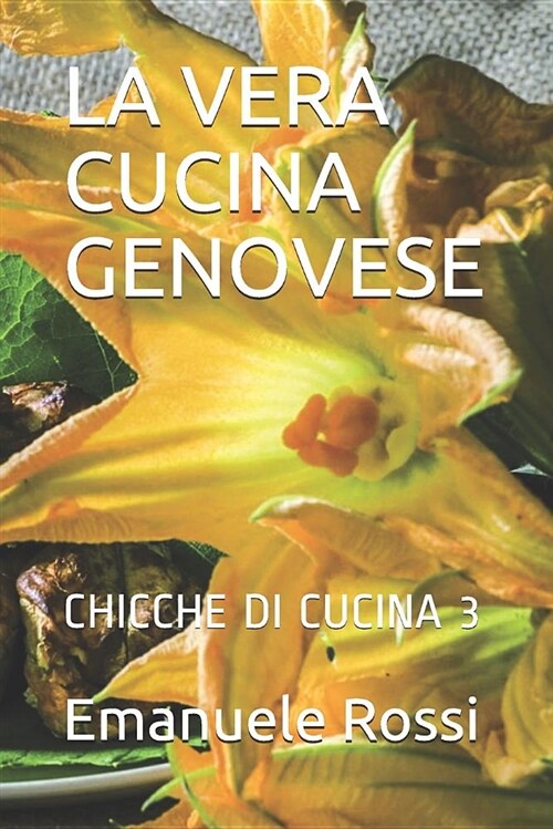 La Vera Cucina Genovese: Chicche Di Cucina 3 (Paperback)