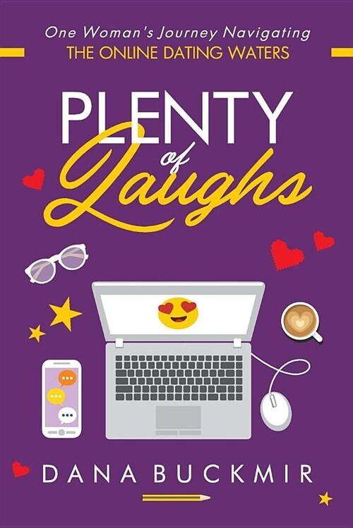 Plenty of Laughs: One Womans Journey Navigating the Online Dating Waters (Paperback)