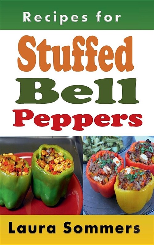 Recipes for Stuffed Bell Peppers (Hardcover)