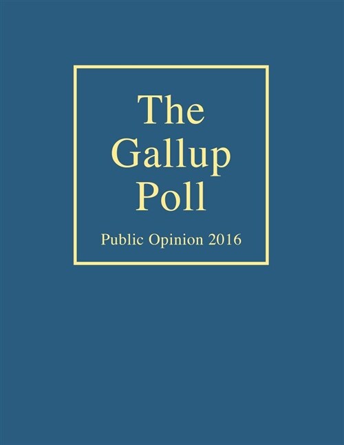 The Gallup Poll: Public Opinion 2016 (Hardcover)
