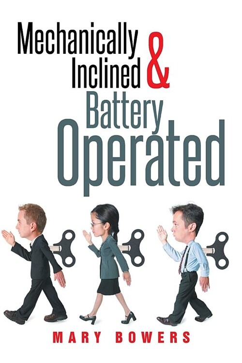 Mechanically Inclined & Battery Operated (Paperback)