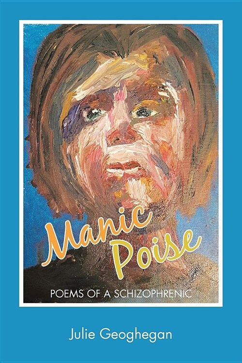 Manic Poise: Poems of a Schizophrenic (Paperback)