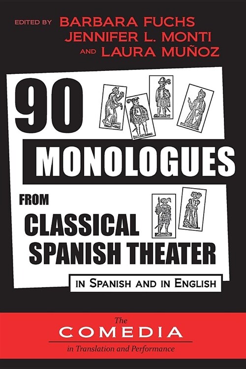 90 Monologues from Classical Spanish Theater: In Spanish and English (Paperback)