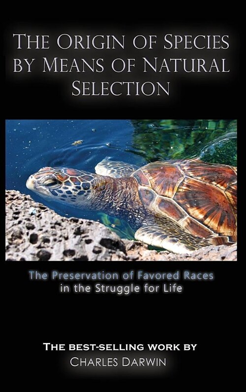 The Origin of Species by Means of Natural Selection: The Preservation of Favored Races in the Struggle for Life (Hardcover)