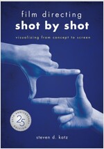 Film Directing: Shot by Shot - 25th Anniversary Edition: Visualizing from Concept to Screen (Paperback)