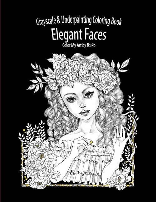 Color My Art: Elegant Faces: Grayscale & Underpainting Coloring Book (Paperback)