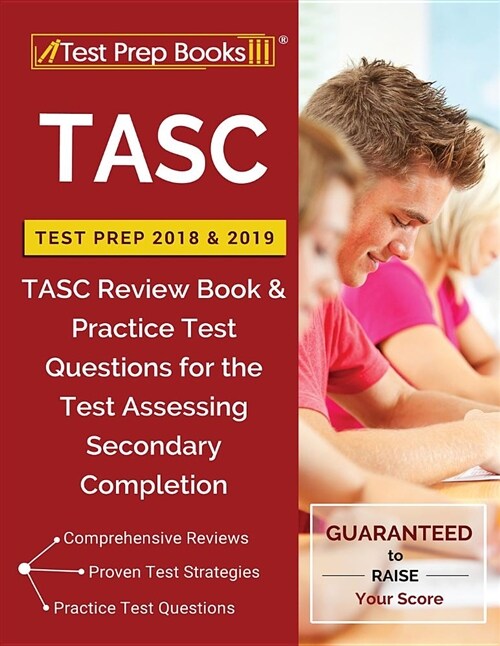 Tasc Test Prep 2018 & 2019: Tasc Review Book & Practice Test Questions for the Test Assessing Secondary Completion (Paperback)