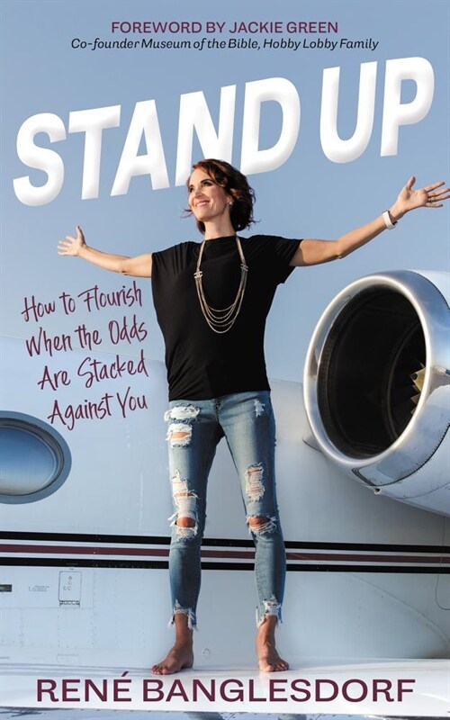 Stand Up: How to Flourish When the Odds Are Stacked Against You (Paperback)