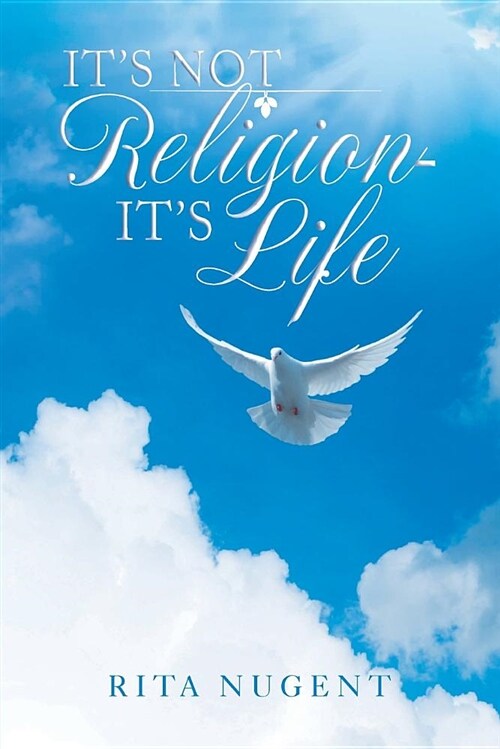 Its Not Religion - Its Life (Paperback)