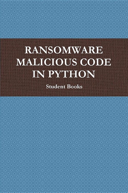 Ransomware Malicious Code in Python: 勒索 (Paperback)