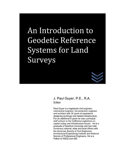 An Introduction to Geodetic Reference Systems for Land Surveys (Paperback)
