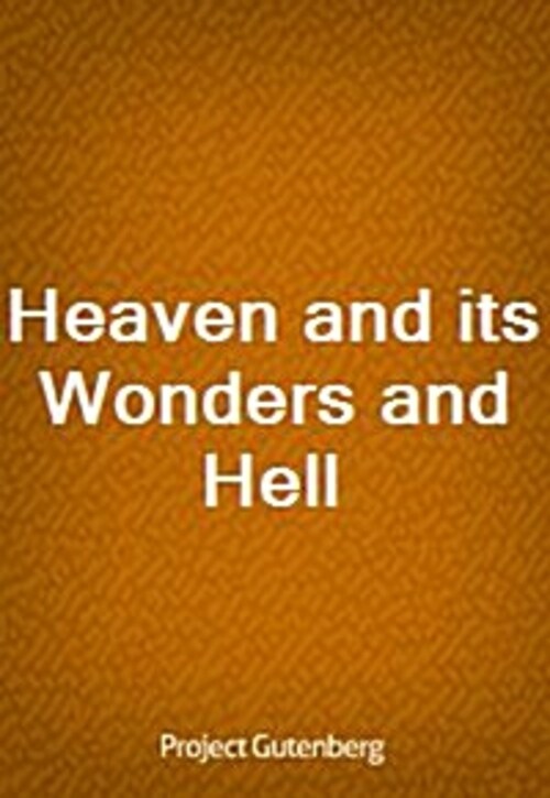 Heaven and its Wonders and Hell