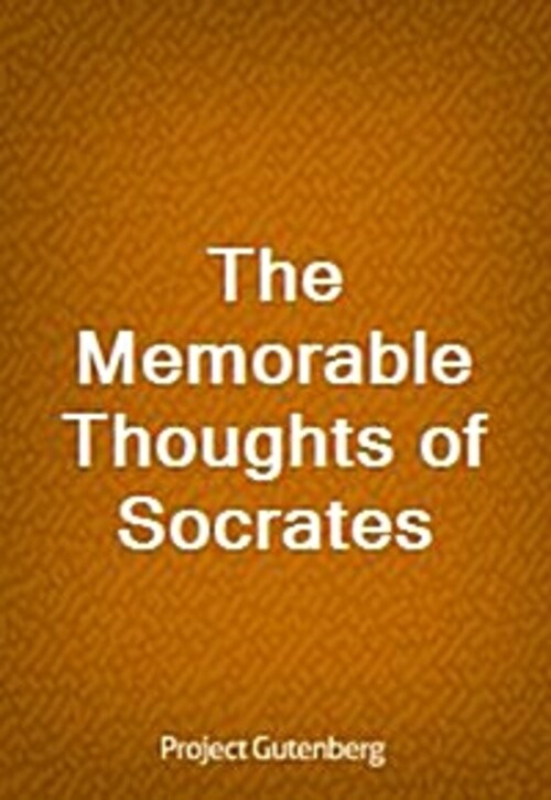 The Memorable Thoughts of Socrates