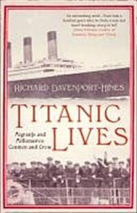 Titanic Lives: Migrants and Millionaires, Conmen and Crew (Paperback)