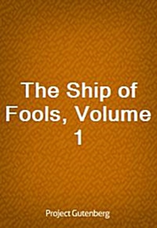 The Ship of Fools, Volume 1