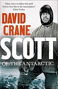 Scott of the Antarctic : The Definitive Biography (Paperback)