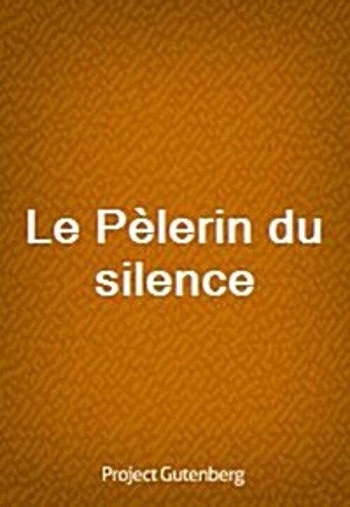 Le Pelerin du silence