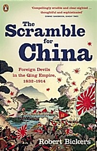 The Scramble for China : Foreign Devils in the Qing Empire, 1832-1914 (Paperback)