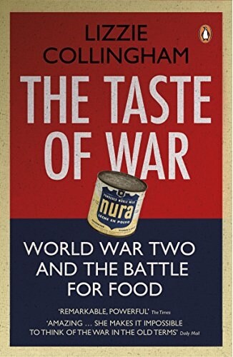 The Taste of War : World War Two and the Battle for Food (Paperback)