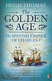 The Golden Age : The Spanish Empire of Charles V (Paperback)