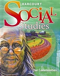 [중고] Harcourt Social Studies: Student Edition Grade 3 Our Communities 2010 (Hardcover)