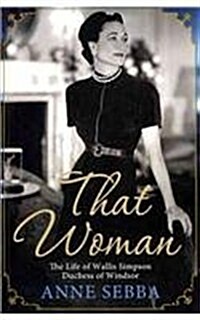 That Woman: The Life of Wallis Simpson, Duchess of Windsor (Paperback)