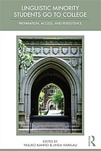 Linguistic Minority Students Go to College : Preparation, Access, and Persistence (Paperback)