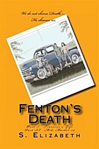 Fentons Death: Part I, Francines Life. Part II, Mile Marker 24 (Paperback)