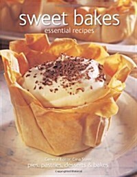 Sweet Bakes : Essential Recipes; Pies, Pastries, Desserts & Bakes (Paperback, New ed)