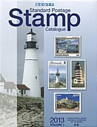 Scott 2013 Standard Postage Stamp Catalogue Volume 1 US and Countries of the World A-B: United States and Affiliated Territories, United Nations (Paperback, 169th)